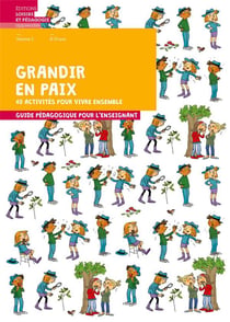 Grandir en paix Tome 3 : 40 activités pour vivre ensemble - guide pédagogique