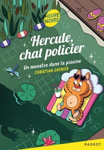 Hercule, chat policier Tome 11 : Un monstre dans la piscine