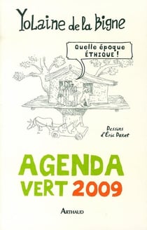 Agenda vert 2009 - quelle époque éthique !