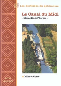 Le Canal du Midi, « Merveille de l'Europe »