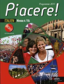 PIACERE : italien - niveau 4 / b1 - manuel de l'élève (édition 2011)