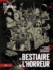 Le Bestiaire de l'horreur : Les monstres au cinéma, d'Aïcha Kandisha aux xénomorphes