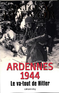 Ardennes 1944 - le va-tout de Hitler