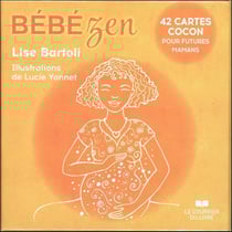 Bébé zen - 42 cartes cocon pour futures mamans