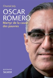 Oscar Roméo - martyr de la cause des pauvres