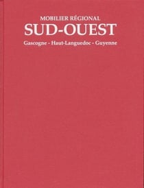 Mobilier régional sud-ouest - gascogne, haut-languedoc, guyenne