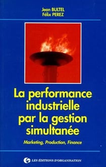 La Performance Industrielle Gestion Simult.