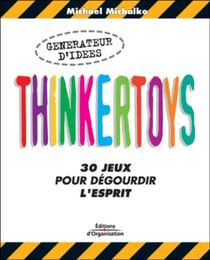 Thinkertoys : 30 jeux pour dégourdir l'esprit