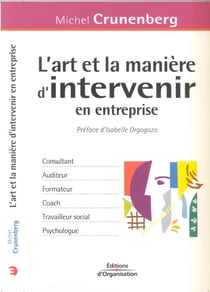 L'art et la maniere d'intervenir en entreprise