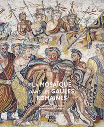 La mosaïque des Gaules romaines