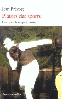Plaisirs des sports - essais sur le corps humain