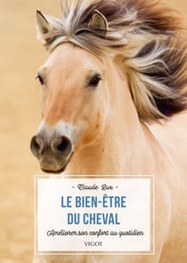 Le bien-être du cheval - améliorer son confort au quotidien