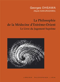 La philosophie de la médecine d'Extrème-Orient : Le livre du jugement suprême