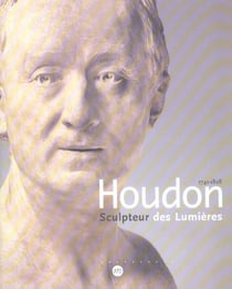 Houdon sculpteur des lumieres 1741-1828