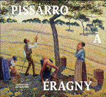 Pissarro à Eragny, la nature retrouvée