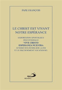 Le christ est vivant, notre espérance - exhortation apostolique post-synodale