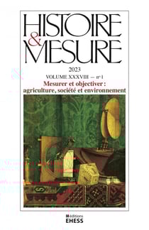 Revue histoire et mesure n.38 : mesurer et objectiver : agriculture