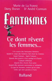 Fantasmes, ce dont revent les femmes...