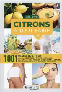 Citrons à tout faire : 1001 usages du citron