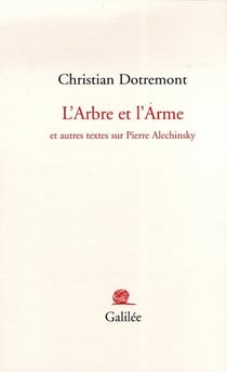 L'arbre et l'arme - et autres textes sur pierre alechinsky