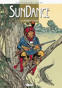 Sundance Tome 3 - le royaume de l'alligator
