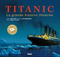 Titanic - la grande histoire illustrée (édition 2012)