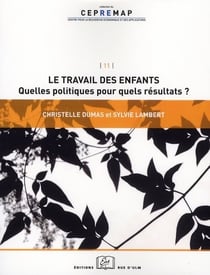 Le travail des enfants - quelles politiques pour quels résultats ?