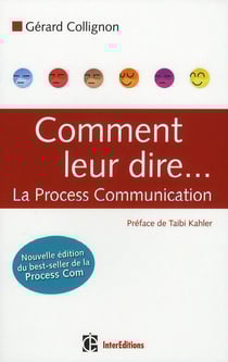 Comment leur dire... la process communication (2e édition)