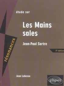Sartre, les mains sales - 2e edition (2e edition)