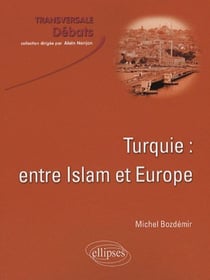 Turquie entre Islam et Europe