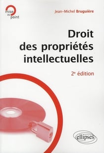 Droit des proprietes intellectuelles. 2e edition