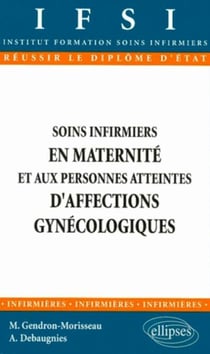 Soins infirmiers aux personnes atteintes d'affections gynécologiques-obstétrique - n°11