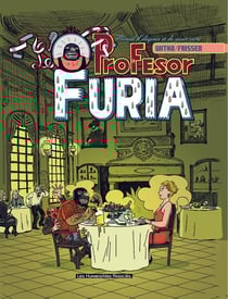 Le profesor Furia t.1 - leçon de savoir-vivre
