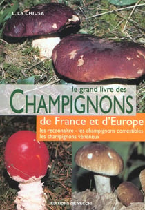 Le grand livre des champignons de france et d'europe