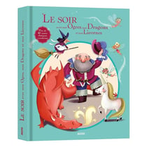 Le soir avec : mes ogres, mes dragons, mes licornes