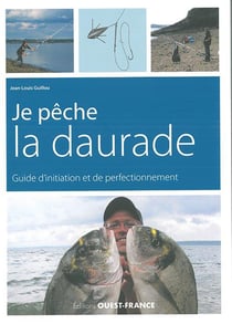 Je pêche la daurade - guide d'initiation et de perfectionnement
