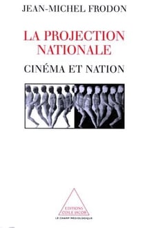 La projection nationale - cinéma et nation
