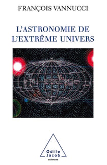 L'astronomie de l'extrême univers