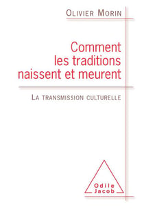 Comment les traditions naissent et meurent - la transmission culturelle