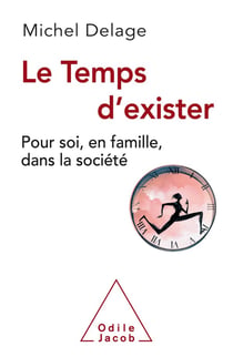 Le temps d'exister - pour soi , en famille, dans la société