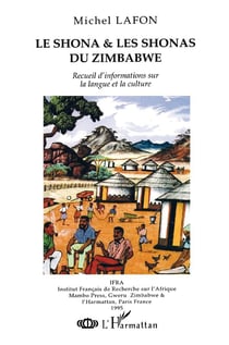 Le Shona et les Shonas du Zimbabwe : Recueil d'information sur la langue et la culture