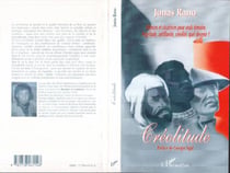 Creolitude - silences et cicatrices pour seuls temoins - negritude, antillanite, creolite, quel deve