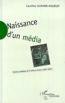 Naissance d'un média - histoire de la radio en France (1921-1931)