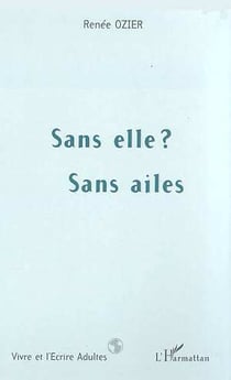 SANS ELLE ? SANS AILES