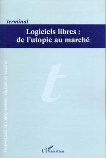 Revue terminal n.80/81 : logiciels libres : de l'utopie au marché
