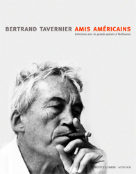 Amis américains - entretiens avec les grands auteurs d'Hollywood