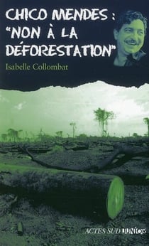 Chico Mendes : "non à la déforestation"