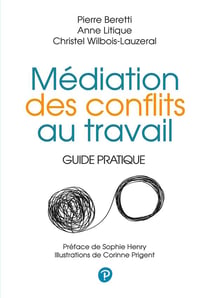 Médiation des conflits au travail - guide pratique