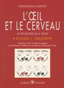 L'OEIL ET LE CERVEAU : LA PSYCHOLOGIE DE LA VISION