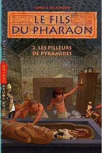 Le fils du pharaon t.2 - les pilleurs de pyramides